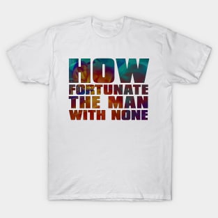 How Fortunate the Man with None T-Shirt